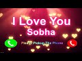 I Love You Sobha Please Pickup The Phone Sobha Name Ringone Sobha I Miss You