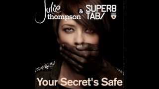 Julie Thompson ft Super8 &amp; Tab - Your Secrets Safe (Original Mix)
