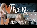 Then by Brad Paisley - Acoustic Guitar Cover