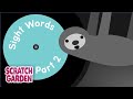 Sight Words Part 2 | Reading Practice Video | Scratch Garden