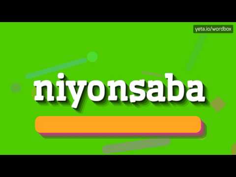 NIYONSABA - HOW TO PRONOUNCE IT!?