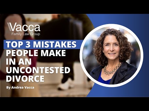 Top 3 Mistakes People Make in an Uncontested Divorce