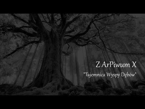Z ArPiwum X - Tajemnica Wyspy Dębów