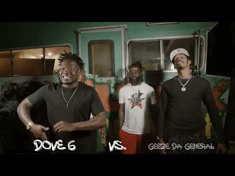 Dove 6 vs Geeze Da General