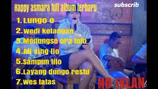 Download lagu Lungo o-Happy asmara full album terbaru(lagu jawa) mp3
