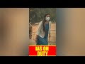 DUTY OF AN IAS OFFICER Srushti Jayant Deshmukh IAS Srushtideshmukh Viral Upsc Ias Ips Short
