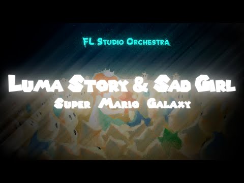Luma & Sad Girl - Super Mario Galaxy Orchestra