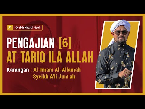 Pengajian at Tariq ILa Allah (6) - Syeikh Nazrul Nasir