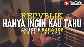 Download lagu hanya ingin kau tahu - repvblik (akustik karaoke) mp3 Download lagu hanya ingin kau tahu - repvblik (akustik karaoke) mp3