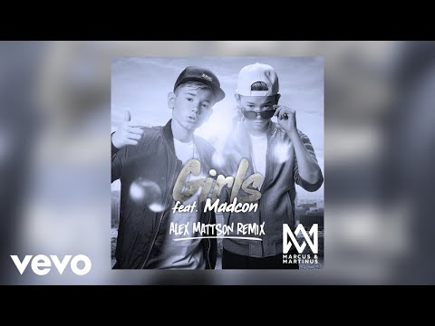 Marcus & Martinus - Girls (Alex Mattson Remix) ft. Madcon