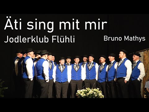 Äti, sing mit mier! | Jodlerklub Flühli | Bruno Mathys