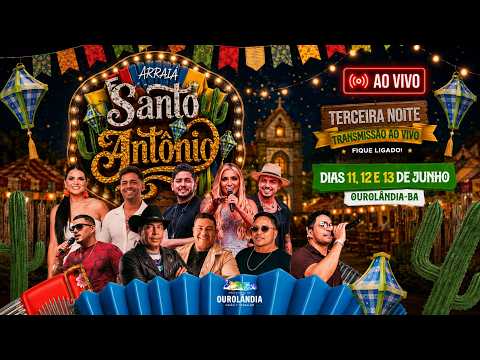 🔴 AO VIVO | ARRAIÁ SANTO ANTÔNIO 2026 – 3ª NOITE | OUROLÂNDIA-BA | Forró & São João