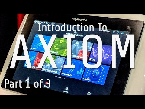 Raymarine AXIOM Introduction Raymarine AXIOM Introduction