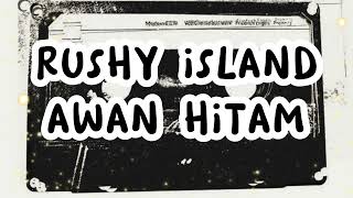 Download lagu RUSHY ISLAND - AWAN HITAM mp3