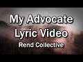 My Advocate - Rend Collective (Church and Home Worship Lyrics Video) - Christian Home Worship