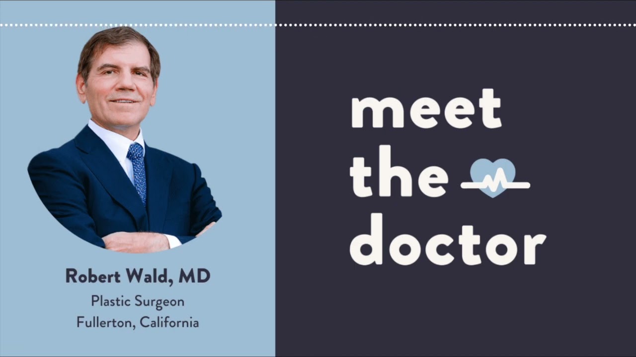 Robert Wald, MD - Plastic Surgeon in Fullerton, California