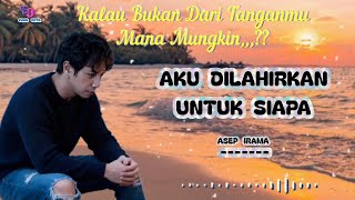 Download lagu AKU DILAHIRKAN UNTUK SIAPA // ASEP IRAMA - Cover POP Dangdut mp3 Download lagu AKU DILAHIRKAN UNTUK SIAPA // ASEP IRAMA - Cover POP Dangdut mp3