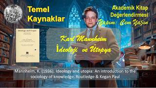 Kitap Değerlendirme:  Karl Mannheim - İdeoloji  ve Ütopya
