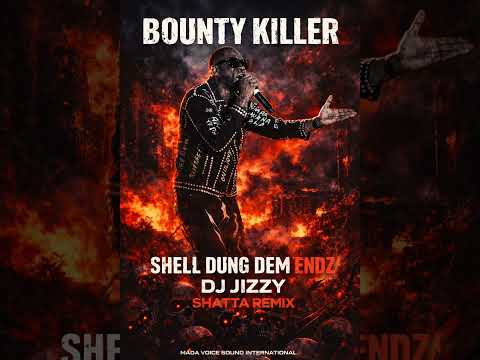 Bounty Killer – Shell Dung Dem Endz | SHATTA WAR RIDDIM 2026 – DJ Jizzy 🔥