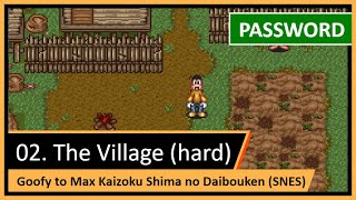 Password (Código Secreto): 2. A Vila (hard) — Goofy to Max Kaizoku Shima no Daibouken (SNES)