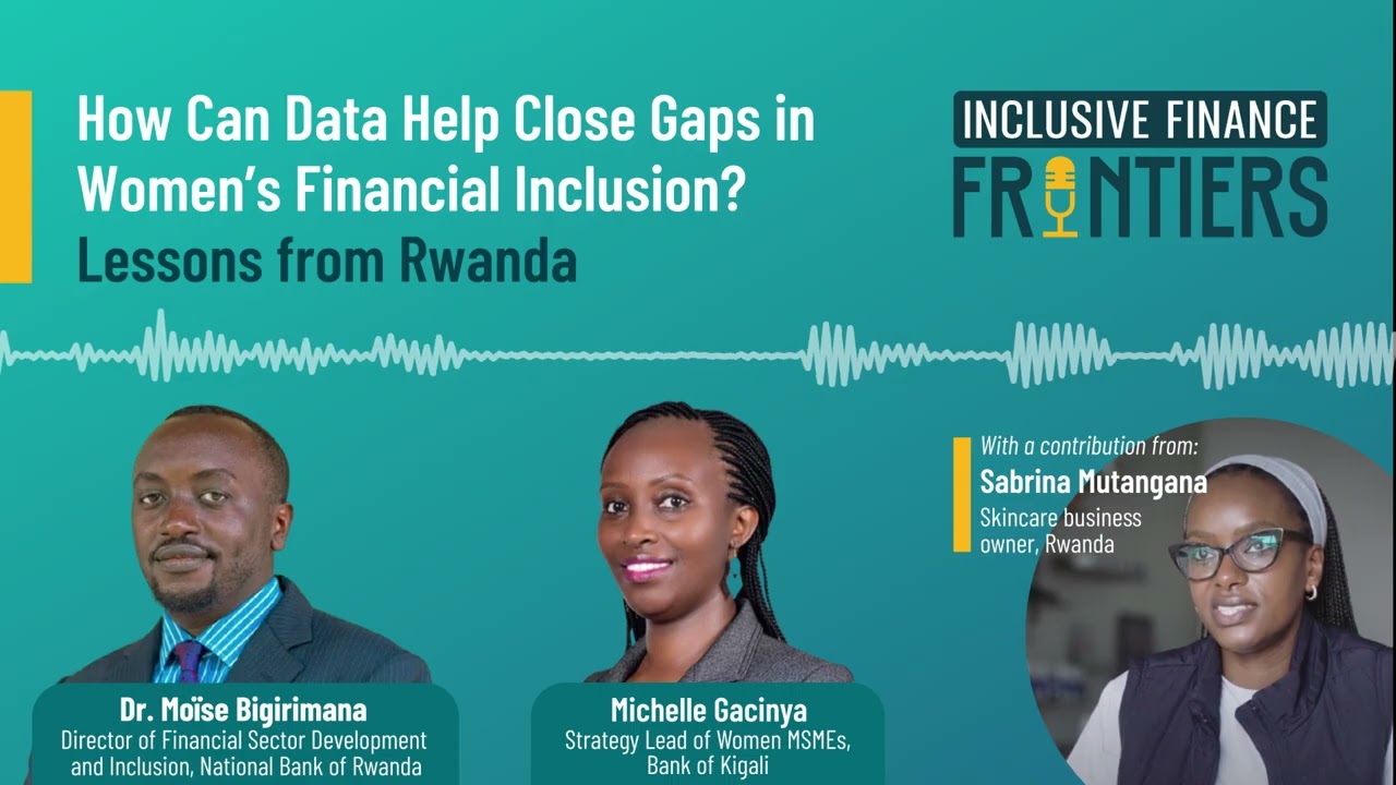 S3E3 - How Can Data Help Close Gaps in Women’s Financial Inclusion? Lessons from Rwanda