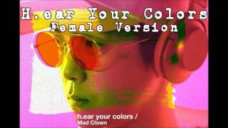 Mad Clown - H.ear Your Colors feat. Jooheon (Monsta X) [Female Version]