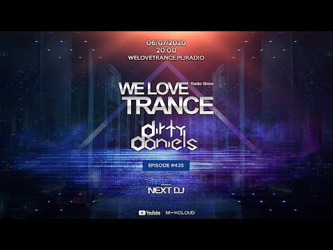 Next DJ pres. We Love Trance 435 - Dirty Daniels guestmix (06-07-20)
