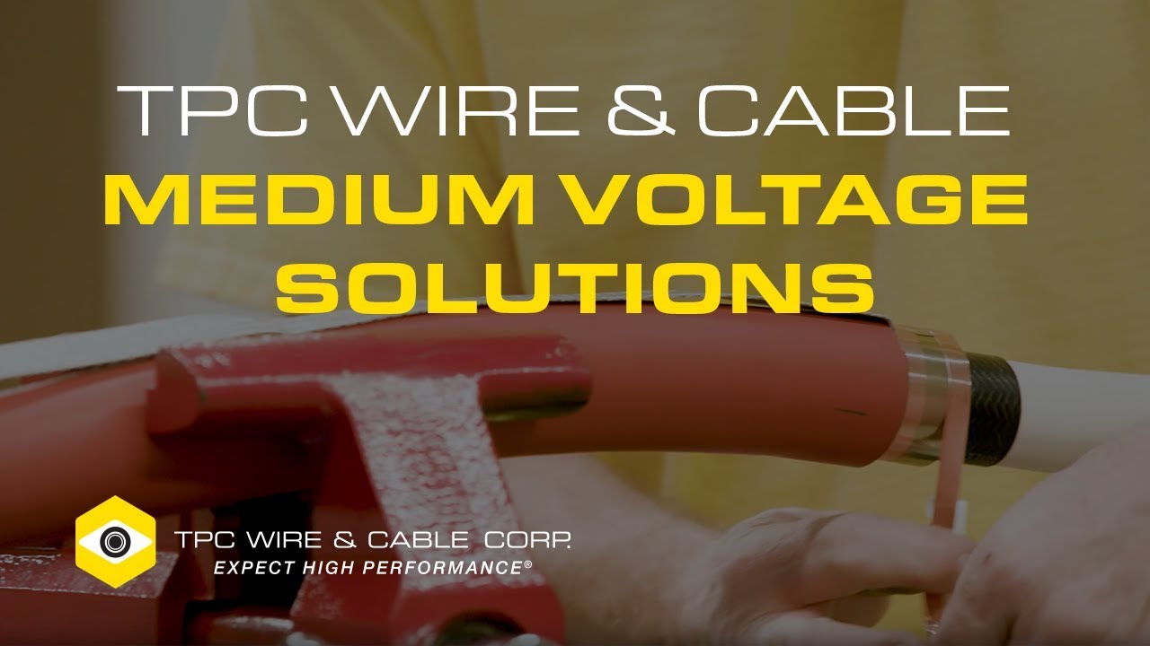 TPC Wire & Cable Medium Voltage Cable Solutions