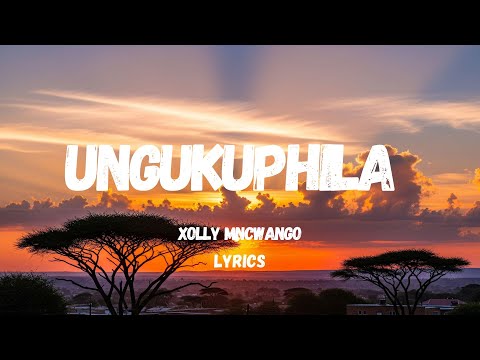 Ungukuphila (You Are Life) Lyrics &ndash; Xolly Mncwango | Gospel Worship Song