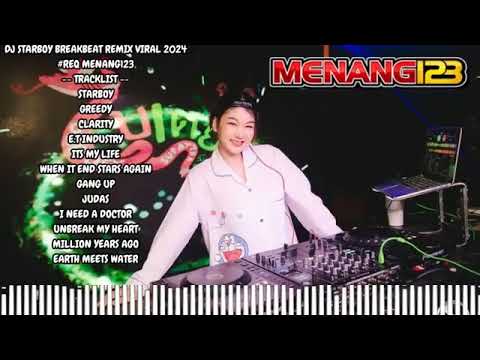 DJ STARBOY X GREEDY BREAKBEAT REMIX VIRAL 2024 FULL BASS SPECIAL REQ MENANG123