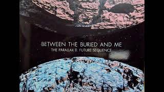 07 • Between the Buried and Me - Melting City  (Demo Length Version)