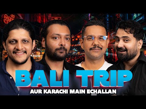 Bali Trip 🚣🏼‍♂️ Thailand, Bankok kay Qissay 🔞🌍 E-Challan in Karachi, ❌ Ep#123