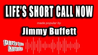Jimmy Buffett - Life's Short Call Now (Karaoke Version)