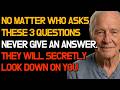 Even From Your Own Family: 3 Questions You Should NEVER Answer.