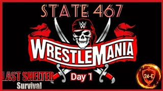 Wrestlemania - State 467 (Day 1) Warm-Up Sux ::: Last Shelter Survival