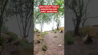 Download lagu #Shorts | MENYINGKAP PEMILIK MAKAM PANJANG BUKIT SEGENTING. mp3