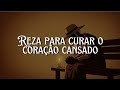 📿 Reza pra Curar o Coração Cansado | Axé do Vovô de Aruanda para Acalmar teu Coração