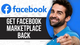 How to Get Facebook Marketplace Back on iPhone / Android