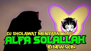 Download lagu DJ SHOLAWAT - ALFA SHOLALLAH (Menyayat hati) by ID NEW SKIN - SLOW SANTUY mp3 Download lagu DJ SHOLAWAT - ALFA SHOLALLAH (Menyayat hati) by ID NEW SKIN - SLOW SANTUY mp3