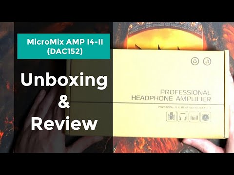 MicroMix AMP I4-II (DAC152) Professional Headphone Amplifier - Unboxing and Review