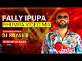 FALLY IPUPA RHUMBA VIDEO MIX DJ ROYAL D