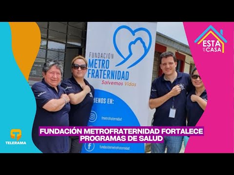 Fundación Metrofraternidad fortalece programas de salud
