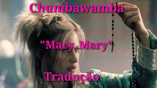 Mary, Mary - Legendada - Chumbawamba - Tradução 