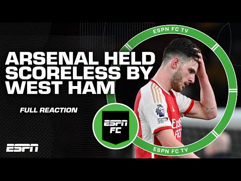 'It's WILD' 😳 Arsenal held SCORELESS by West Ham [FULL REACTION] | ESPN FC