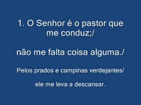 SALMO 22 (23) - O SENHOR É O PASTOR QUE ME CONDUZ, NÃO ME FALTA COISA ALGUMA. (Ir. Míria) - CATÓLICA