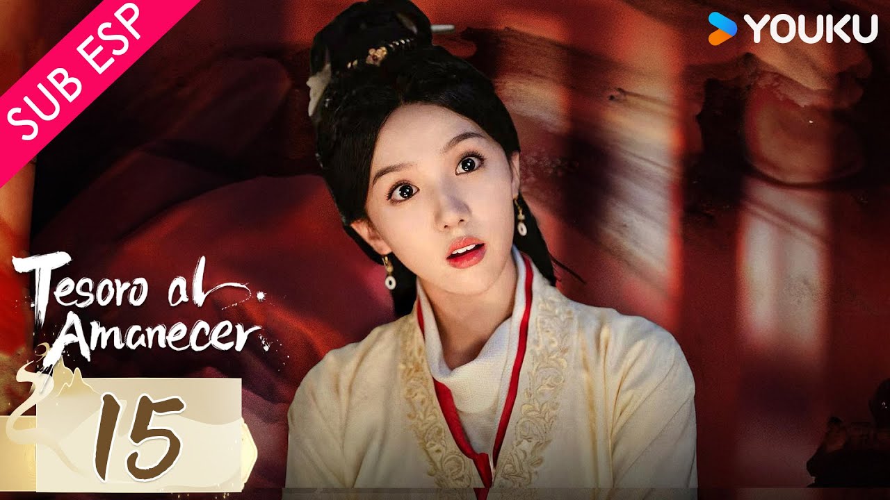 【SUB ESP】Tesoro al amanecer EP15 | Li Hongyi / Su Xiaotong / Yu Chengen / Wang Zixuan | YOUKU
