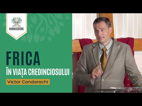Frica în viața credinciosului - Victor Condorachi - Bunavestire București