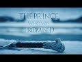 Jon Snow - The Prince that was promised
