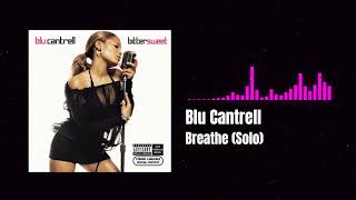 Blu Cantrell - Breathe (Solo Version)
