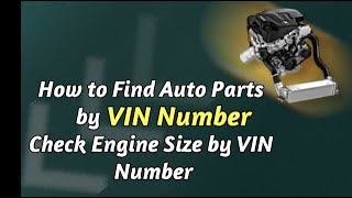 How to Find Auto Parts by VIN Number Check Engine Size by VIN Number